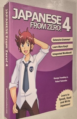 Japanese From Zero! 4: Proven Techniques to Learn Japanese for Students and Pr..