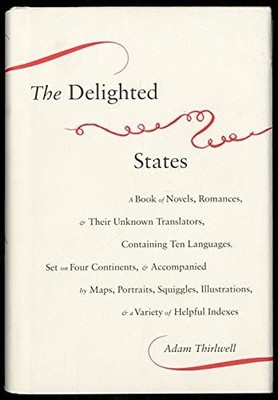 The Delighted States: A Book of Nov..., Thirlwell, Adam
