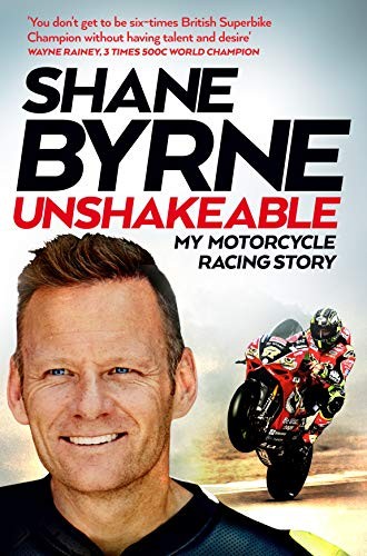 Unshakeable : My Motorcycle Racing Story Shane Byrne - Image 5