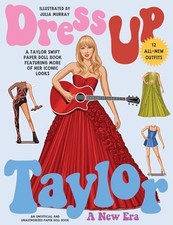 Dress Up Taylor: A New Era: A Taylor Swift paper doll book featuring more of her