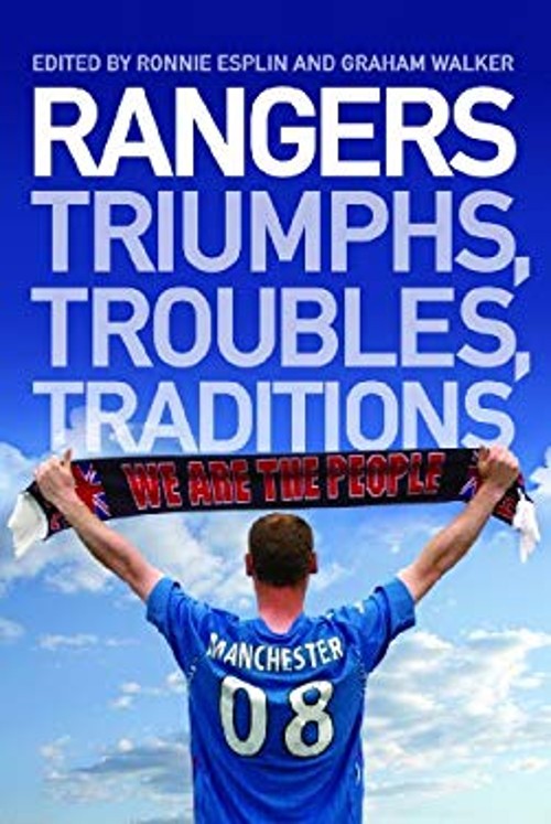 Rangers : Triumphs, Troubles, Traditions Graham S., Esplin, Ronni - Walker, Graham S., Esplin, Ronnie