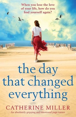 The Day that Changed Everything: An absolutely gripping and emotional page-t...