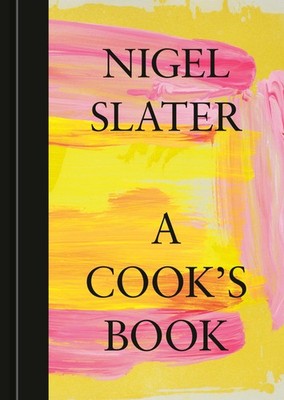 A Cook's Book: The Essential Nigel Slater [A Cookbook], Slater, Nigel, Very Good