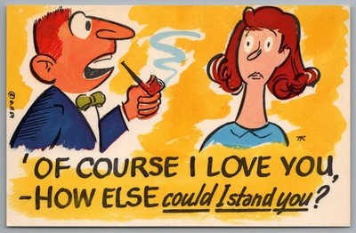 Of Course I Love You How Else Pun Marriage Humor c1959 Postcard Art