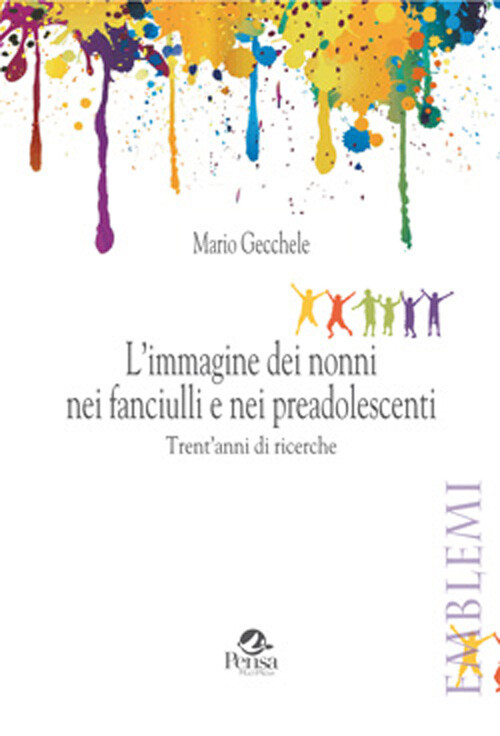 Libri Mario Gecchele - L' Immagine Dei Nonni Nei Fanciulli E Nei Preadolescenti.