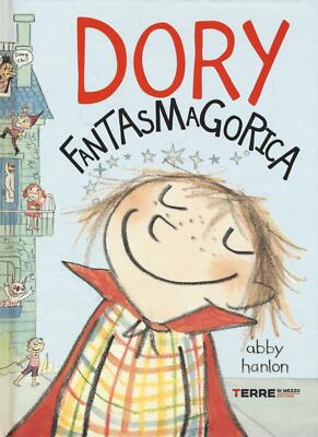 Dory fantasmagorica. Ediz. illustrata - Hanlon Abby