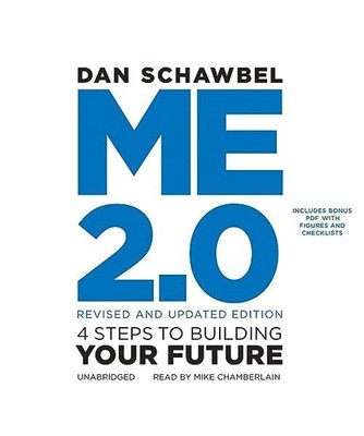 Me 2.0, Revised and Updated Edition: 4 Steps to Building Your Future, Dan Schawb