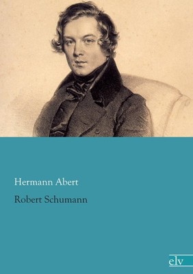 Robert Schumann Hermann Abert