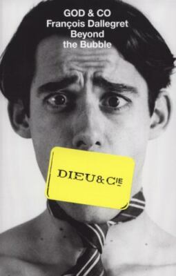 God & Co: Francois Dallegret Beyond the Bubble (Architectural Association: Exhi