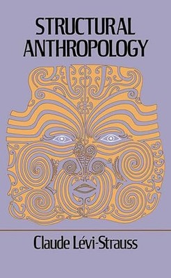 Structural Anthropology: 1, Levi-Strauss, Claude