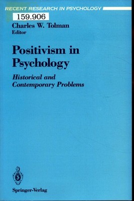 Positivism in Psychology Historical and Contemporary Problems Tolman, Charles W.