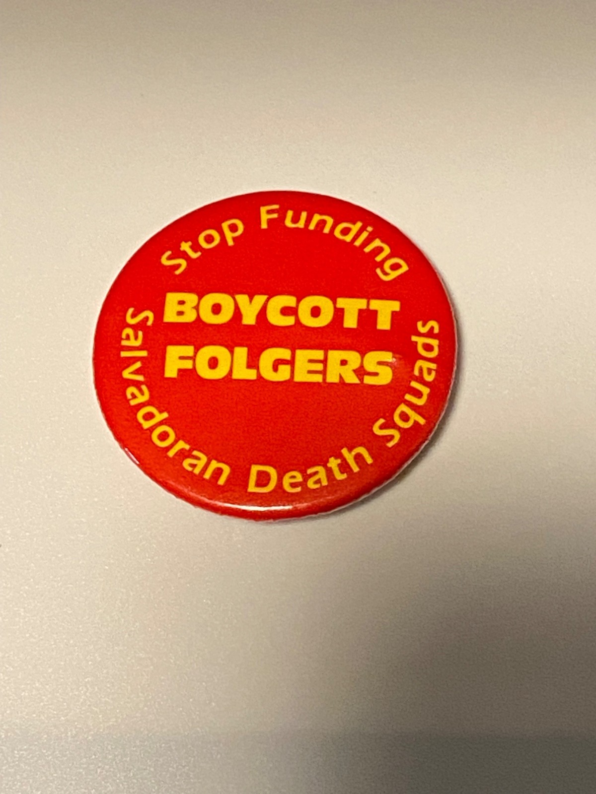 Stop Funding Salvadoran Death Squads Boycott Folgers political cause pin