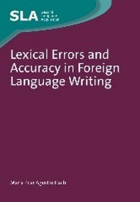 Lexical Errors and Accuracy in Foreign Language Writing by Mar?a del Pilar Agust