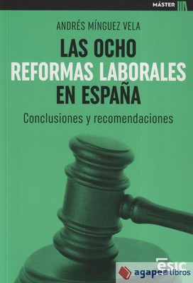 LAS OCHO REFORMAS LABORALES EN ESPAÑA: CONCLUSIONES Y RECOMENDACIONES. NUEVO