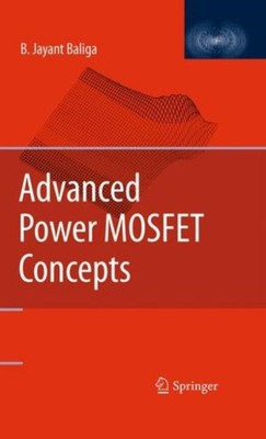 Baliga - Advanced Power MOSFET Concepts - New hardback or cased book - - X555z