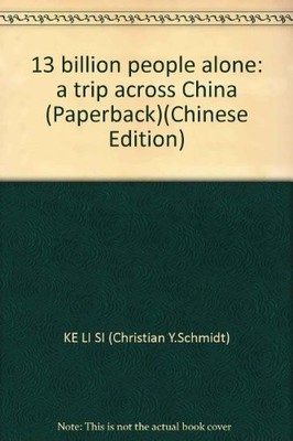 13 billion people alone: a trip acr..., KE LI SI (Chris