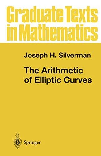 The Arithmetic of Elliptic Curves (Graduate Texts in Mathematic