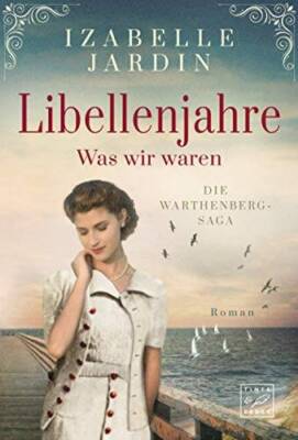 Libellenjahre - Was wir waren (Die Warthenberg-Saga, 1) (German Edition) - GOOD