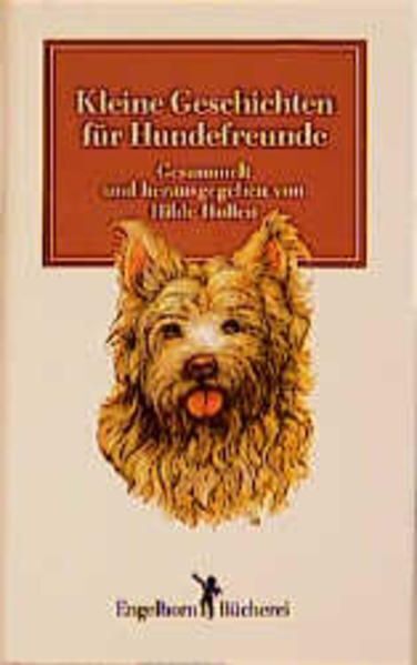 Kleine Geschichten für Hundefreunde ges. u. hrsg. von Hilde Hollen Hilde Hollen,