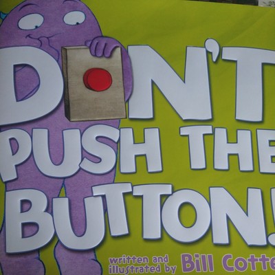 Don't Push the Button! by Bill Cotter (2013, Hardcover)