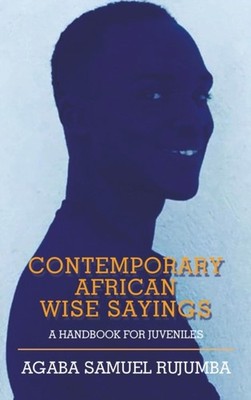Rujumba - Contemporary African Wise Sayings  A Handbook for Juveniles  - X555z