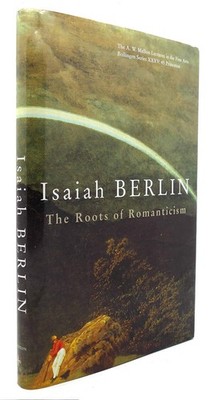 The Roots of Romanticism by Isaiah Berlin