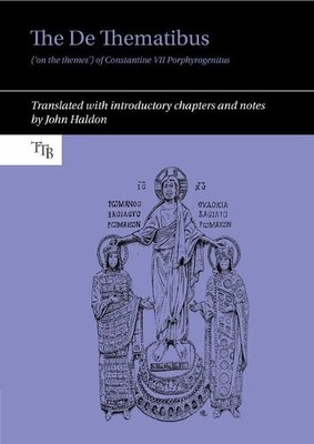 The De Thematibus ('on the themes') of Constantine VII Porphy... - 9781800859982