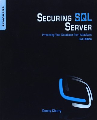 Securing SQL Server: Protecting Your Database from Attackers by Cherry
