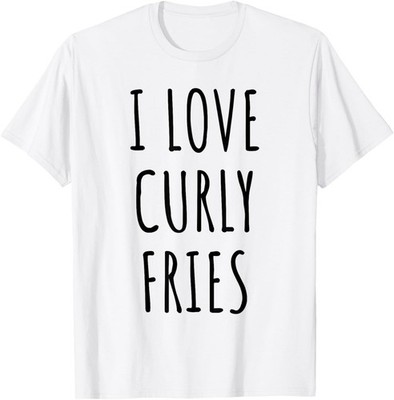 I Love Curly Fries T-Shirt
