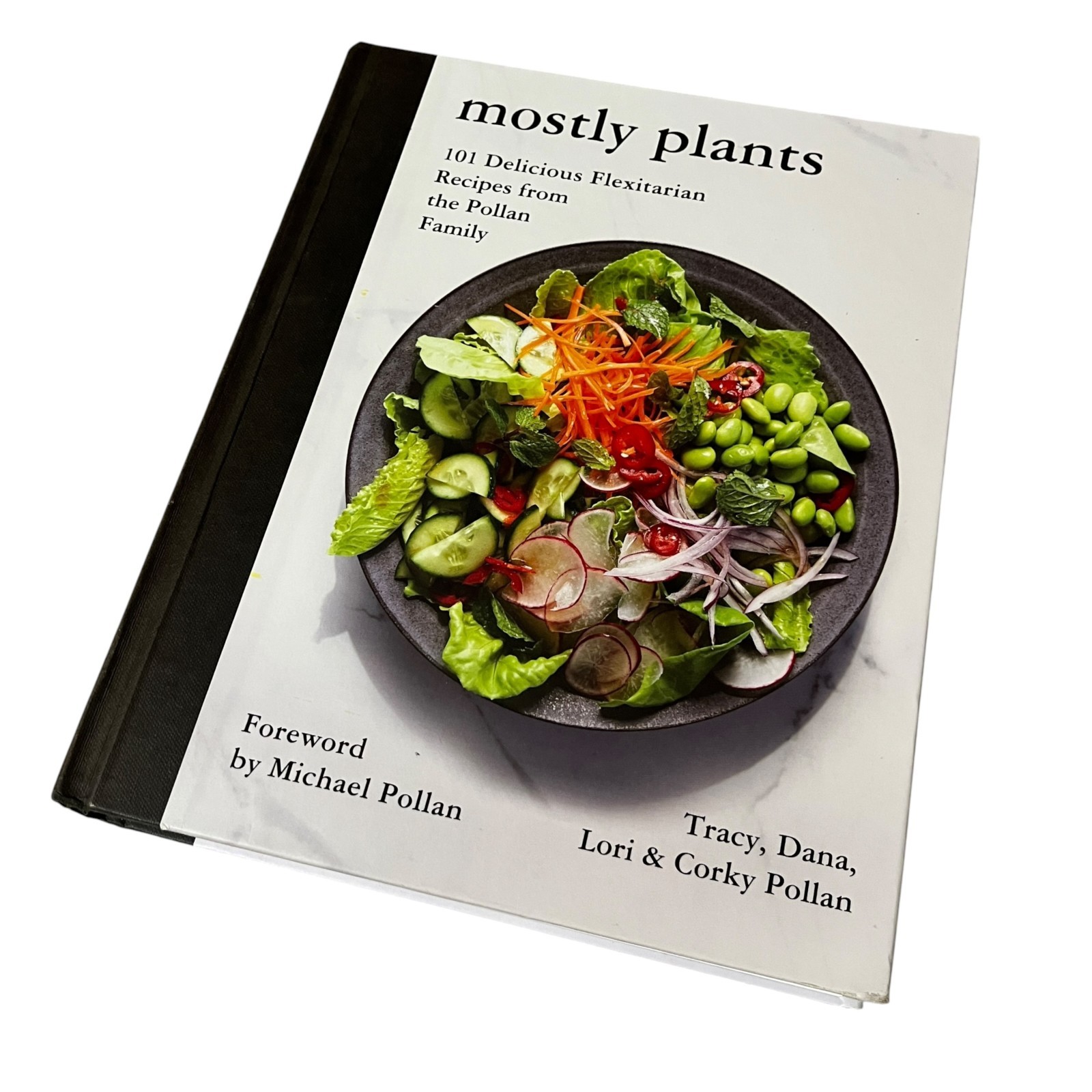 Mostly Plants: 101 Delicious Flexitarian Recipes The Pollan Family Hardback