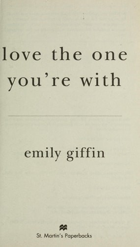 Love the One You're With: A Novel by Giffin, Emily, Good Book