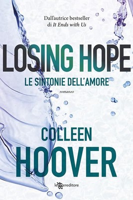 Colleen Hoover Lisa Mal Losing Hope. Le sintonie dell'a (Paperback) (UK IMPORT)