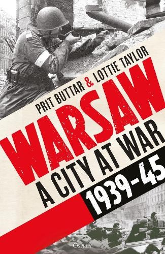 Warsaw: A City at War, 1939-45 by Prit Buttar - Image 3