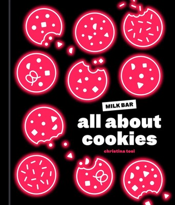 All About Cookies | A Milk Bar Baking Book | Christina Tosi | Englisch | Buch