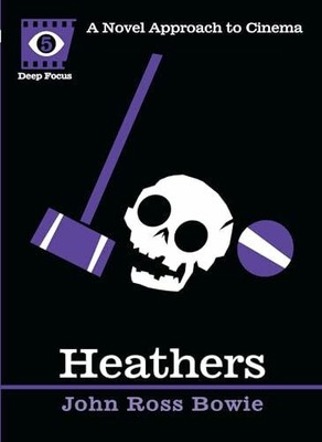 Heathers: A Novel Approach to Cinema (Deep Focus, Band 5) Buch Soft Skull