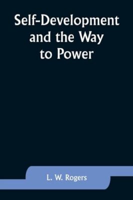 Rogers - Self-Development and the Way to Power - New paperback or soft - X555z