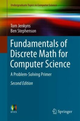 Fundamentals of Discrete Math for Computer Science: A Problem-Solving Primer (Un