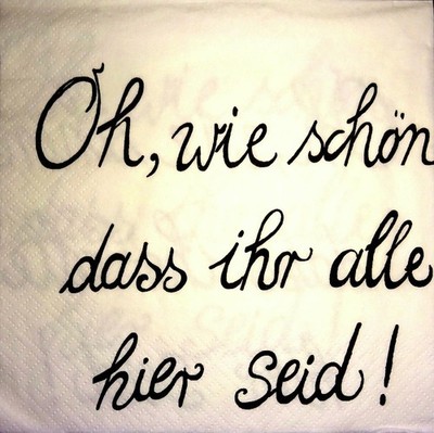 20x Oh wie schön das ihr alle da seid ...  - 1 Pack - Motiv-Serviette