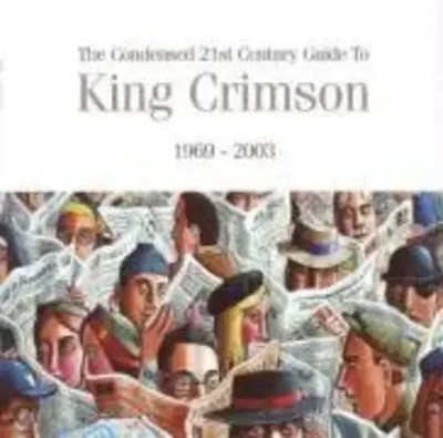 The Condensed 21st Century Guide to King Crimson ( | King Crimson | Deutsch | CD