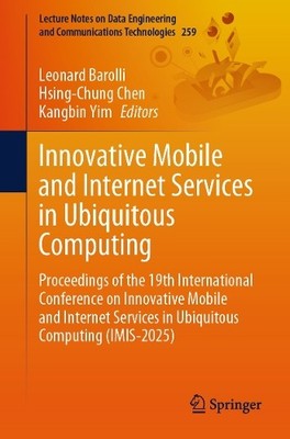Innovative Mobile and Internet Services in Ubiquitous Computing - 9783031960925