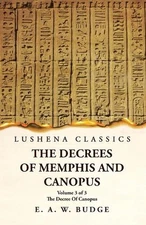 The Decrees Of Memphis And Canopus The Decree Of Canopus Volume 3 of 3 by Ernest