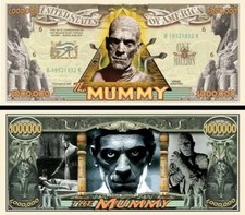OUR BORIS KARLOFF AS THE MUMMY NOVELTY NOTE (25 Bills)