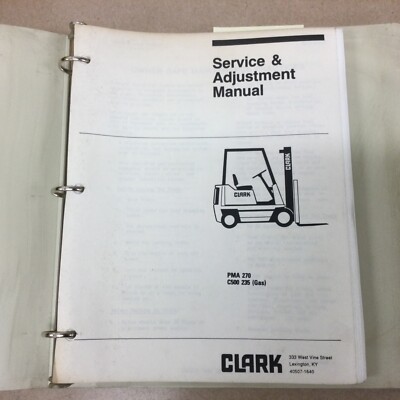 Clark C500 235 GAS SERVICE ADJUSTMENT SHOP REPAIR MANUAL Fork Lift Truck PMA 270