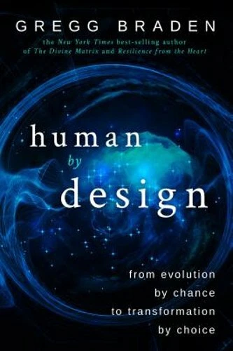 Human by Design: From Evolution by Chance to Transformation by Choice by Braden - Picture 1 of 1