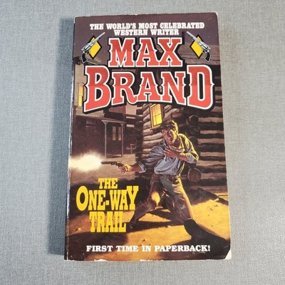 The One-Way Trail Max Brand First Time in Paperback Western Zebra