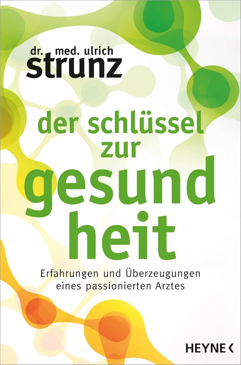 der Schlüssel zur Gesundheit von Dr. Med. Ulrich Strunz
