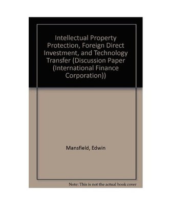 Intellectual Property Protection, Foreign Direct Investment, and Technology Tran