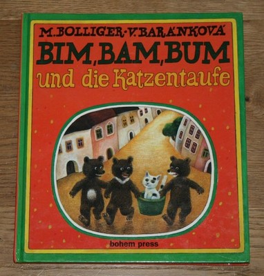 Bim, Bam, Bum und die Katzentaufe. Bolliger, Max und Vlasta Baránková: