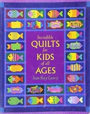 Incredible quilts for kids of all ages - Paperback By Laury, Jean Ray - GOOD