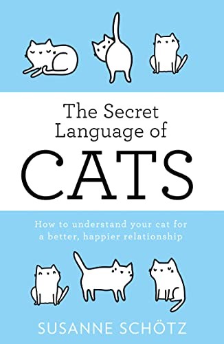 THE SECRET LANGUAGE OF CATS: How to understand your cat for a better, happier relationship - Image 2